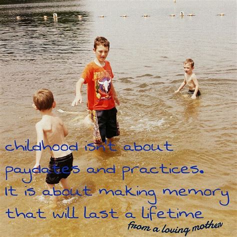Childhood Memories Making Memories Childhood Memories Own Quotes