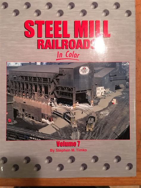 Steel Industry Railroads And More Model And Real 2016