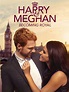 Harry & Meghan: Becoming Royal Pictures - Rotten Tomatoes