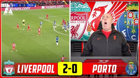 Liverpool Fan Reacts To Liverpool 2 0 Porto Highlights Youtube
