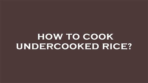 How To Cook Undercooked Rice Youtube