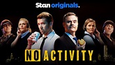 Watch No Activity | Every Episode Now Streaming | Stan