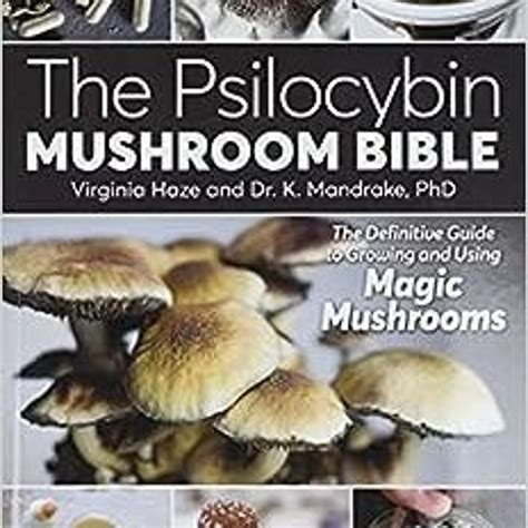 Stream ️ Read The Psilocybin Mushroom Bible The Definitive Guide To