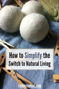 How To Simplify The Switch To Natural Living Richly Rooted