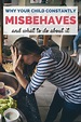 Why Your Misbehaving Child Won’t Stop and What to Do About It | Bad ...