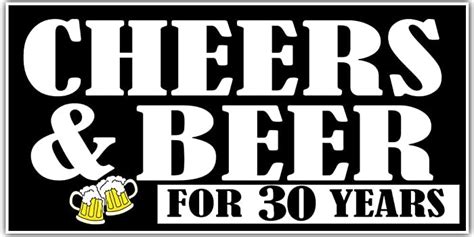 Cheers And Beer For 30 Years Or Any Age Birthday Party