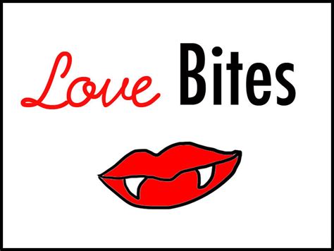 Love Bites Pictures Photos And Images For Facebook Tumblr Pinterest