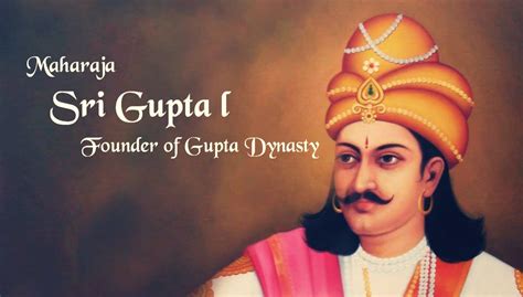 Sri Gupta I Founder Of Gupta Dynasty
