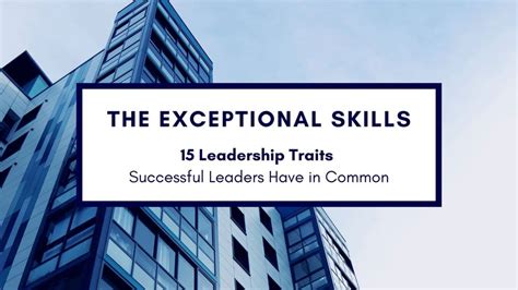 15 Leadership Traits Successful Leaders Have In Common