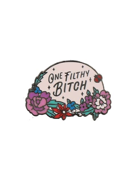Punky Pins One Filthy Bitch Enamel Pin Badge Buy Online At