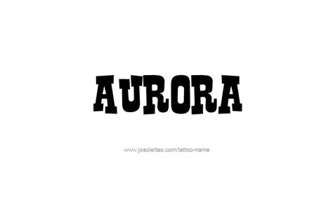 Aurora Name Tattoo Designs Tattoos With Names