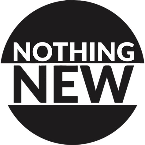 Nothing New Logo Round Transparent Png Stickpng