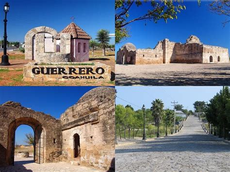Guerrero Coahuila Pueblo Mágico Guía Definitiva Tips Para Tu Viaje