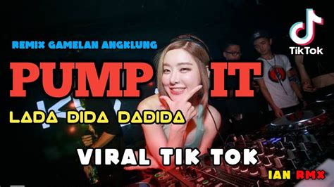 Dj Lada Dida Dadida Pump It Remix Viral Tik Tok Youtube