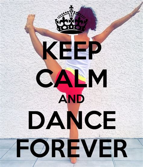 Keep Calm And Dance Forever Poster Laurne Keep Calm O
