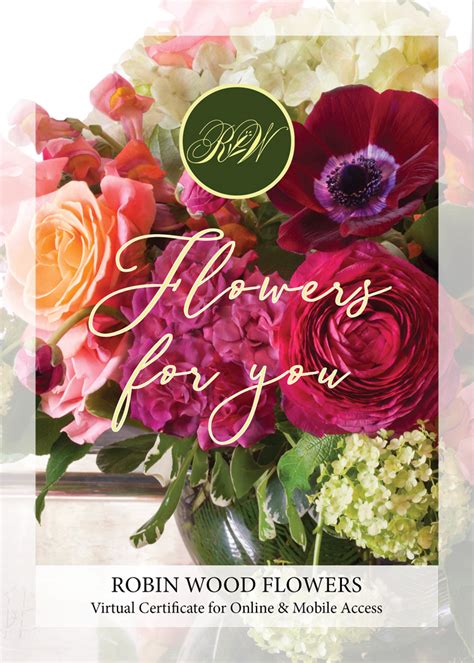 Choose your favorite card below and personalize your message. Virtual GiftCertificate - Robin Wood Flowers