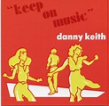 Danny Keith - Keep On Music (2018, CD) | Discogs