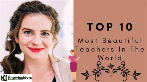 top 10 most attractive female teachers in the world today knowinsiders