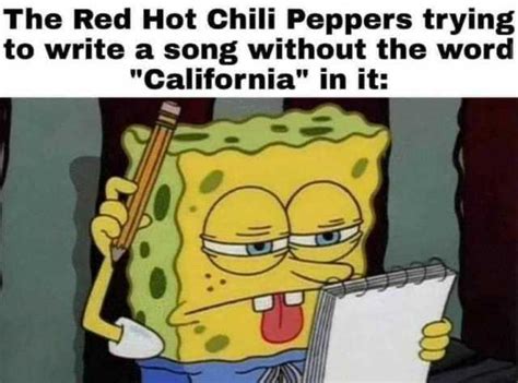 Memes The Red Hot Chili Peppers Trying To Write A Song