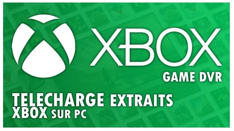 Tuto 📖 TÉlÉcharger Extraits De Jeu Xbox Sur Pc Youtube