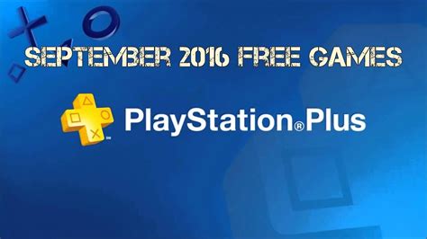 Playstation Plus Free Games For September 2016 Us Youtube