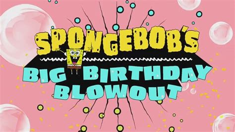 Spongebob Squarepants Spongebobs Big Birthday Blowout Official Promo
