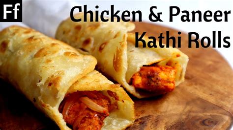 Indian Street Food Style Chicken Kathi Roll And Paneer Kathi Roll Recipes