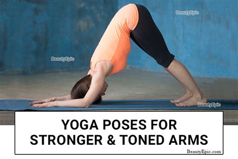 Top 7 Yoga Poses For Stronger And Toned Arms