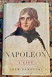 NAPOLEON; A Life | Adam Zamoyski | First Edition, First Printing
