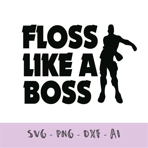 Floss Like A Boss Svg Fortnite Svg Dance Svg Fortnite Etsy