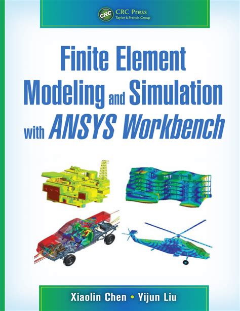 Finite Element Modeling And Simulation With Ansys Workbench Crc Press