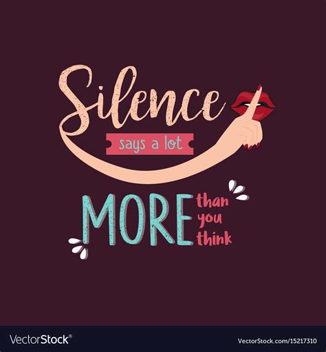 Silence Says A Lot More Than You Think Quotes Vector Image