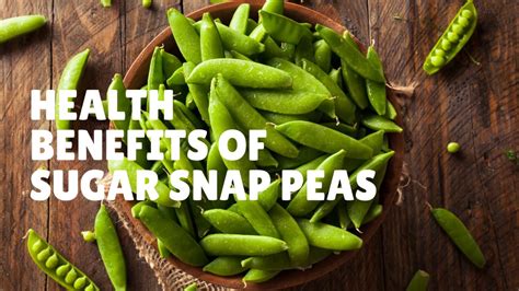 Health Benefits And Nutrition Facts Of Sugar Snap Peas Vitamins Iron