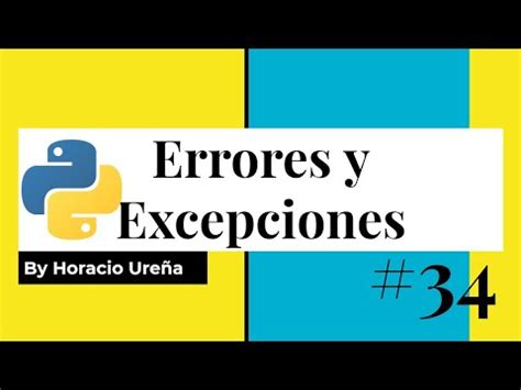 Curso De Python De Cero A Experto 34 Manejo De Errores Y Excepciones