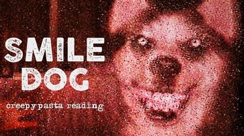 Smile Dog Creepypasta Reading Youtube