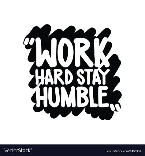 Work Hard Stay Humble Royalty Free Vector Image