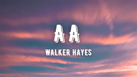 Walker Hayes Aa Lyrics Youtube