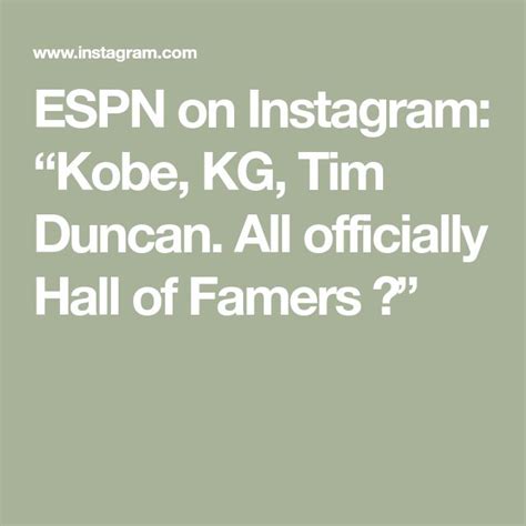 ESPN On Instagram Kobe KG Tim Duncan All Officially Hall Of Famers Hall Of Famer