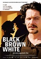 Filmplakat: Black Brown White (2011) - Filmposter-Archiv