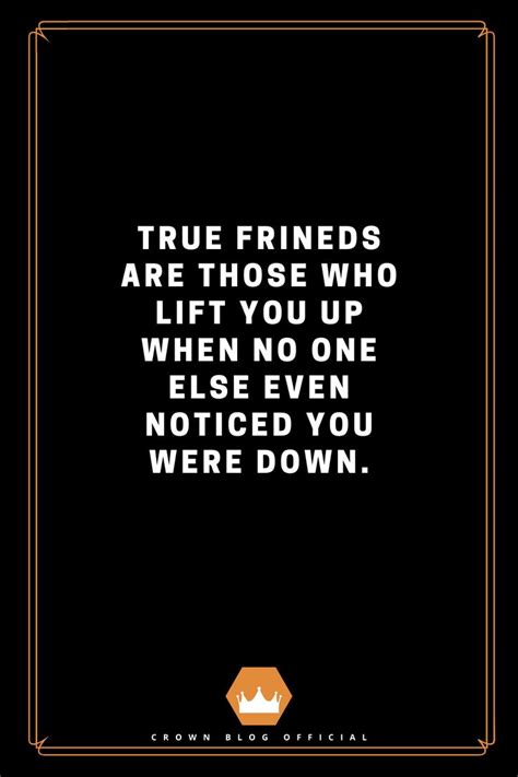 True Friends Are Those Who Lift You Up In True Friends Positive