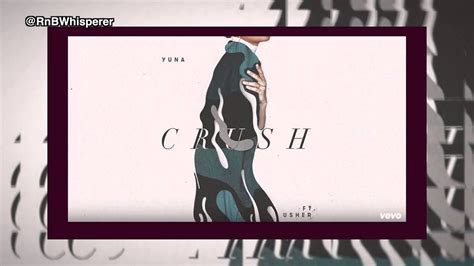 Crush By Yuna Ft Usher Song Of The Day Youtube