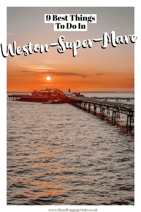 9 Very Best Things To Do In Weston Super Mare Best Beaches In England