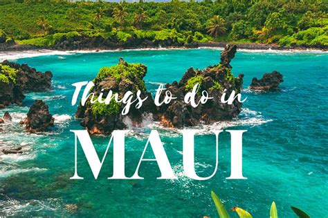 10 Best Things To Do In Maui Hawaii Travelraval