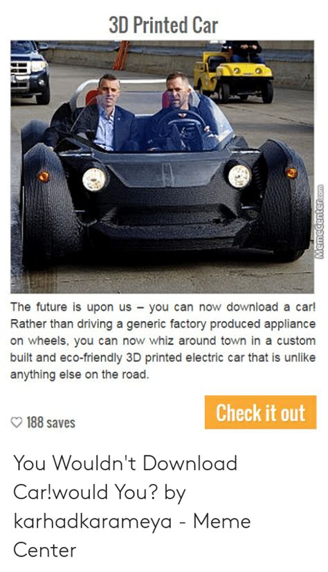 3d Printed Car The Future Is Upon Us You Can Now Download A Car Rather