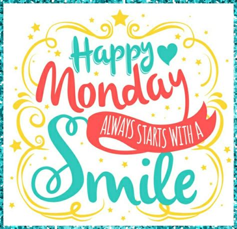 Happy Monday Dont Forget To Start With A Smile Happymonday Happy