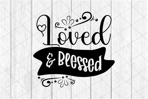 Loved And Blessed Graphic By Design Club · Creative Fabrica