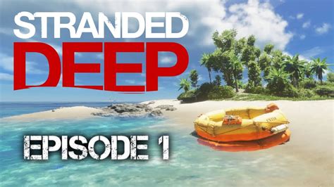 Stranded Deep Cast Away Episode 1 Youtube