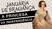 Mulheres na História #39: JANUÁRIA DE BRAGANÇA, a princesa da ...