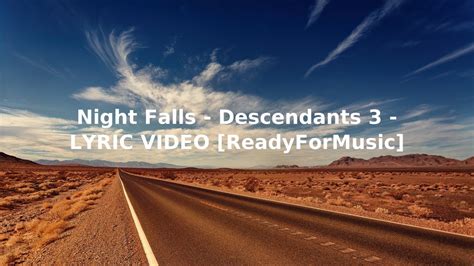 Night Falls Descendants 3 Lyric Video Readyformusic Youtube