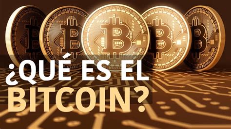 Inversiones En Bitcoins ¿qué Es Y Cómo Funciona El Bitcoin